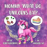 Mommy, what do unicorns eat?