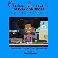 Olivia Connects: A Guide to Modes of Communication (Olivia Lauren's) Olivia Connects: A Guide to Modes of Communication (Olivia Lauren's) Paperback Kindle