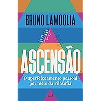 Ascenção: O aperfeiçoamento pessoal por meio da filosofia (Portuguese Edition)
