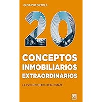 20 Conceptos inmobiliarios extraordinarios: La evolución del real estate (Spanish Edition)