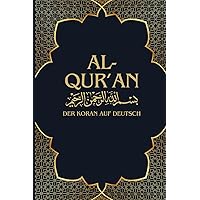 AL-QUR’AN Der Koran auf Deutsch (German Edition) AL-QUR’AN Der Koran auf Deutsch (German Edition) Hardcover Paperback