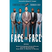 Face to Face Conversations with My Younger Self Face to Face Conversations with My Younger Self Paperback Kindle