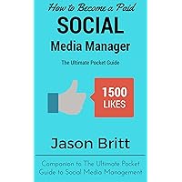 How to Become a Paid Social Media Manager: The Ultimate Pocket Guide (Sales Funnel Marketing Guides Book 7) How to Become a Paid Social Media Manager: The Ultimate Pocket Guide (Sales Funnel Marketing Guides Book 7) Kindle