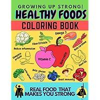 Healthy foods coloring book: Teaching nutrition to for growing up strong