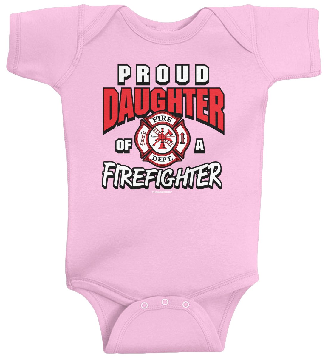 Threadrock Baby Girls' Proud Daughter of a Firefighter Infant Bodysuit