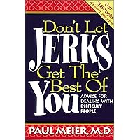 Don't Let Jerks Get The Best Of You Advice For Dealing With Difficult People Don't Let Jerks Get The Best Of You Advice For Dealing With Difficult People Paperback Hardcover