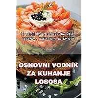 Osnovni Vodnik Za Kuhanje Lososa (Slovene Edition)
