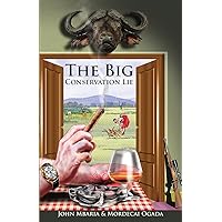 The Big Conservation Lie The Big Conservation Lie Paperback Kindle