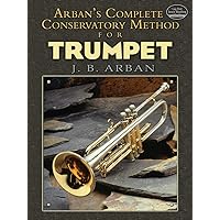 Arban's Complete Conservatory Method for Trumpet (Dover Books On Music: Instruction)