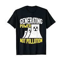 Generating Power Not Pollution Nuclear Engineer T-Shirt