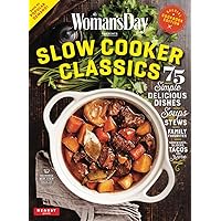 Slow Cooker Classics: 75 Simple Delicious Dishes