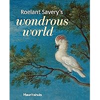 Roelant Savery’s Wondrous World Roelant Savery’s Wondrous World Paperback