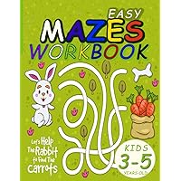 Easy Mazes Worbook for kids 3-5 years old: mazes for preschoolers; maze book for toddlers; maze Easy Mazes Worbook for kids 3-5 years old: mazes for preschoolers; maze book for toddlers; maze Paperback