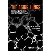 Aging Lungs, The: Mechanisms And Clinical Sequelae Aging Lungs, The: Mechanisms And Clinical Sequelae Kindle Hardcover Paperback