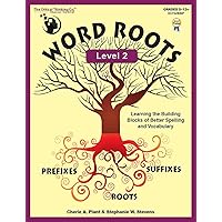Word Roots Level 2 Workbook - Learning The Building Blocks of Better Spelling and Vocabulary (Grades 5-12)