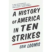 A History of America in Ten Strikes A History of America in Ten Strikes Paperback Audible Audiobook Kindle Hardcover