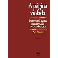 A página violada: da ternura à injúria na construção do livro de artista (Portuguese Edition) A página violada: da ternura à injúria na construção do livro de artista (Portuguese Edition) Kindle