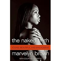 The Naked Truth: Young, Black, Beautiful and Surviving The Naked Truth: Young, Black, Beautiful and Surviving Kindle Paperback Hardcover