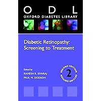 Diabetic Retinopathy: Screening to Treatment (Oxford Diabetes Library Series) Diabetic Retinopathy: Screening to Treatment (Oxford Diabetes Library Series) Kindle Paperback