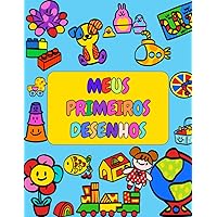 Meus primeiros desenhos: Caderno de desenhos para pequenos grandes artistas: 3, 4 e 5 anos (Portuguese Edition)