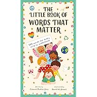 The Little Book of Words That Matter: 100 Words for Every Child to Understand The Little Book of Words That Matter: 100 Words for Every Child to Understand Hardcover Kindle