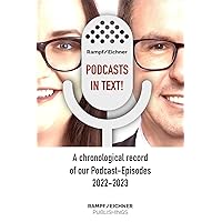 PODCASTS IN TEXT!: A chronological record of our Podcast-Episodes 2022-2023 (German Edition) PODCASTS IN TEXT!: A chronological record of our Podcast-Episodes 2022-2023 (German Edition) Kindle Paperback