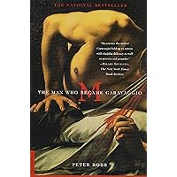 M : The Man Who Became Caravaggio M : The Man Who Became Caravaggio Paperback Kindle Hardcover
