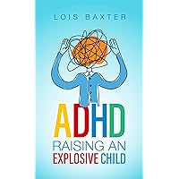 ADHD Raising an Explosive Child: A Beginner's Guide on Positive Parenting Kids and ADHD for parents to Reduce Stress with Self-Care and Emotional Control Strategy (ADHD and Me Book 1) ADHD Raising an Explosive Child: A Beginner's Guide on Positive Parenting Kids and ADHD for parents to Reduce Stress with Self-Care and Emotional Control Strategy (ADHD and Me Book 1) Kindle Audible Audiobook Hardcover Paperback