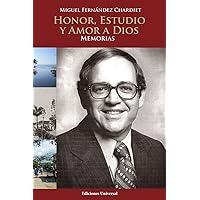 Honor, Estudio Y Amor a Dios. Memorias (Spanish Edition)