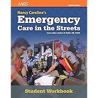 Nancy Caroline's Emergency Care in the Streets Student Workbook (with answer key) (Orange) Nancy Caroline's Emergency Care in the Streets Student Workbook (with answer key) (Orange) Paperback Hardcover
