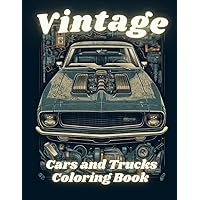 Vintage cars and trucks coloring book for kids and adults.: Muscle cars and classic lorries - relaxation for boys and car lovers. (Cars Coloring Books) Vintage cars and trucks coloring book for kids and adults.: Muscle cars and classic lorries - relaxation for boys and car lovers. (Cars Coloring Books) Paperback