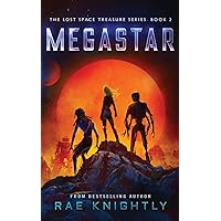 MEGASTAR (The Lost Space Treasure, Book 2) (The Lost Space Treasure Series)