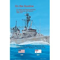 On the Gunline: U.S. Navy and Royal Australian Navy Warships Off Vietnam, 1965-1973 On the Gunline: U.S. Navy and Royal Australian Navy Warships Off Vietnam, 1965-1973 Paperback