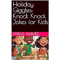 Holiday Giggles: Knock Knock Jokes for Kids