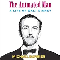 The Animated Man: A Life of Walt Disney The Animated Man: A Life of Walt Disney Audible Audiobook Kindle Hardcover Paperback