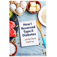 How I reversed Type II Diabetes: and what I learned along the way (Body Map - Suplimental) How I reversed Type II Diabetes: and what I learned along the way (Body Map - Suplimental) Paperback