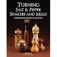 Turning Salt & Pepper Shakers and Mills: 30 Projects for Turners of All Levels Turning Salt & Pepper Shakers and Mills: 30 Projects for Turners of All Levels Paperback