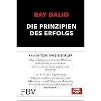 Die Prinzipien des Erfolgs: Bridgewater-Gründer Ray Dalios Principles mit dem Prinzip der stetigen Verbesserung (German Edition)