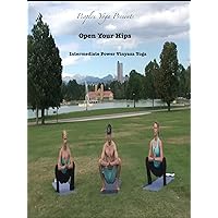 Peoples Yoga Presents; Open Your Hips - Intermediate Power Vinyasa Yoga