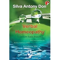 Verbal Homeopathy Part 1: Beginner guide book step by step for preventing and healing all ages. The blessing of water and homeopathy is now in your hands.