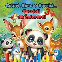 Colori, Rime e Sorrisi... Cuccioli da colorare!: Sperimenta la Magia dei Colori con Dolci Cuccioli e Rime Incantevoli (Italian Edition)