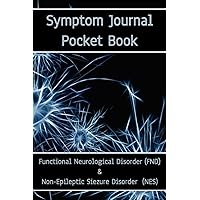 Symptom Journal Pocket Book for Functional Neurological Disorder (FND) and Non-Epileptic Seizures (NES), 6x9 inch Symptom Journal Notebook