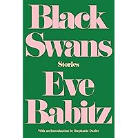 Black Swans: Stories Black Swans: Stories Paperback Kindle Audible Audiobook Hardcover