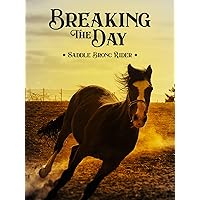 Breaking The Day: Saddle Bronc Rider
