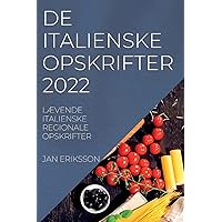 de Italienske Opskrifter 2022: LÆvende Italienske Regionale Opskrifter (Danish Edition)
