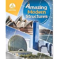Amazing Modern Structures (Amazing Structures) Amazing Modern Structures (Amazing Structures) Hardcover