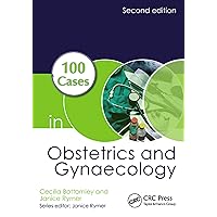 100 Cases in Obstetrics and Gynaecology 100 Cases in Obstetrics and Gynaecology Kindle Paperback