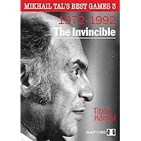 The Invincible: Mikhail Tal’s Best Games 3 The Invincible: Mikhail Tal’s Best Games 3 Paperback
