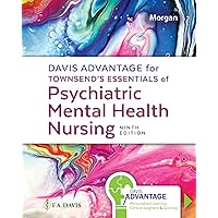 Davis Advantage for Townsend's Essentials of Psychiatric Mental-Health Nursing Concepts of Care in Evidence-Based Practice Davis Advantage for Townsend's Essentials of Psychiatric Mental-Health Nursing Concepts of Care in Evidence-Based Practice Paperback