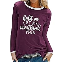 Hubery Women Hold on Let Me Overthink This Print Long Sleeve Sweatshirts with Pockets
